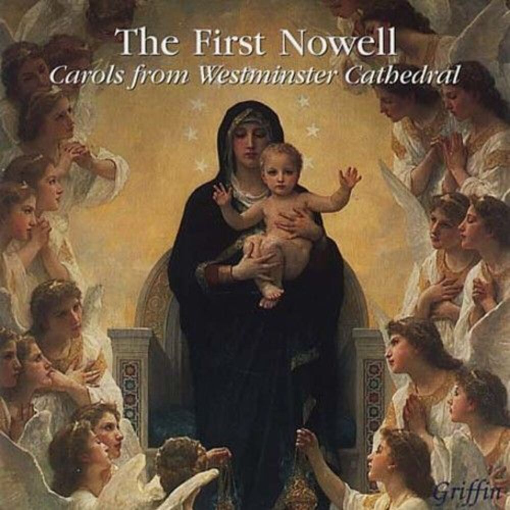 Westminster Cathedral Choir - First Nowell: Carols from Westminster Cathedr /